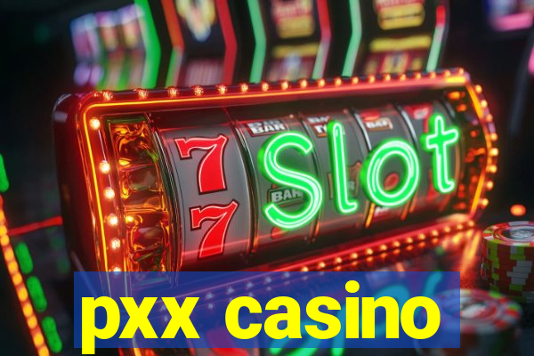 pxx casino